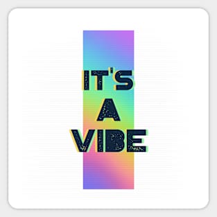 it's a Vibe Sticker